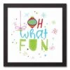 Oh What Fun 12x12 Black Framed Canvas