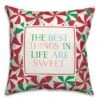 Best Things Are Sweet 18x18 Throw Pillow
