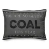 So Getting Coal 14x20 Throw Pillow