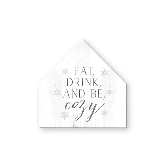 Eat Drink Cozy Snow 12x12 House Shaped Canvas 2 Eat Drink Cozy Snow 12x12 House Shaped Canvas - Image 2