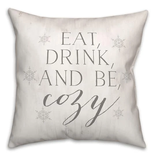 Eat Drink Be Cozy 18x18 Throw Pillow 1 Eat Drink Be Cozy 18x18 Throw Pillow
