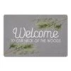 Welcome To Our Neck Of Woods 27x18 Floor Mat